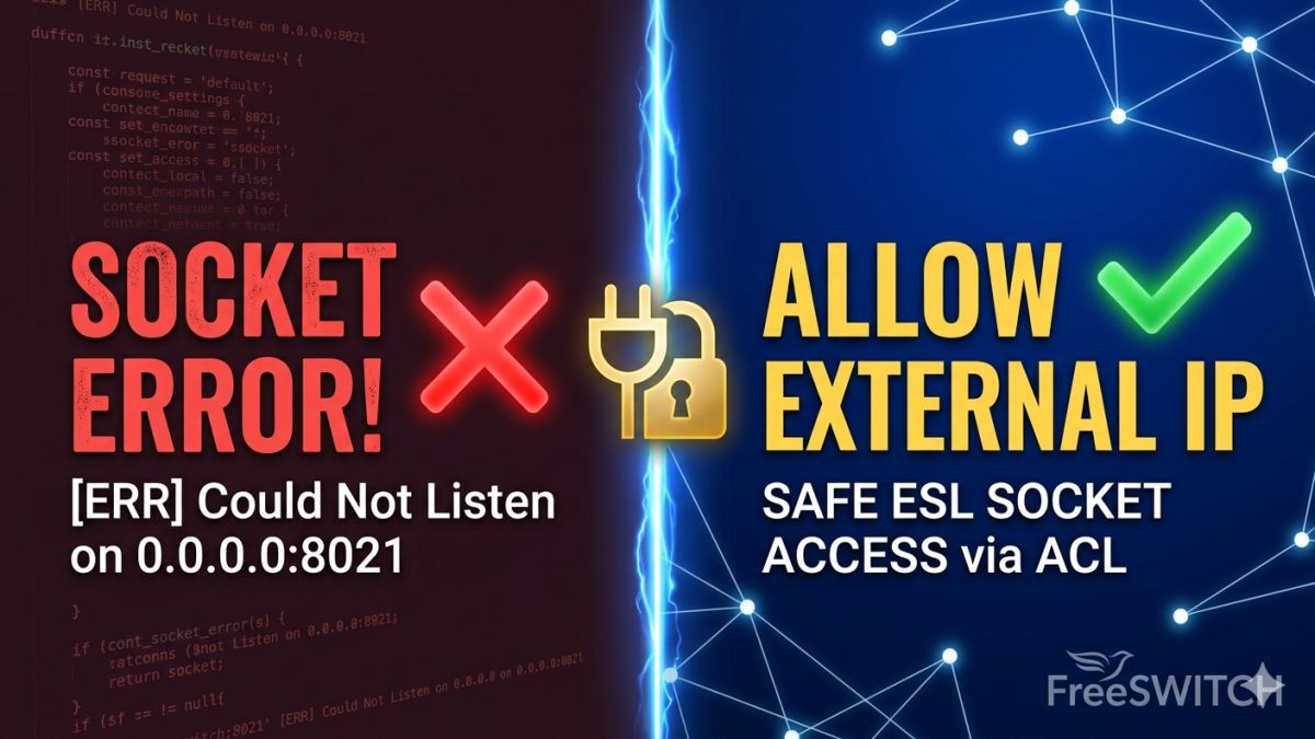 How to Fix FreeSWITCH Event Socket: Allowing External IP Connections Safely